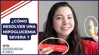 ¿CÓMO RESOLVER UNA HIPOGLUCEMIA SEVERA?