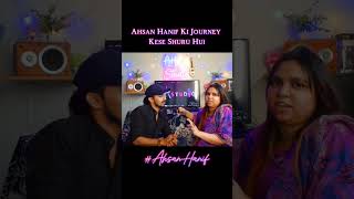 Ahsan Ki Journey Kese Shuru Hui #AhStudio #Episode1 #AhsanHanif #ahsanhanifsong #podcast