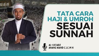 🔴LIVE | Tata Cara Haji & Umroh Sesuai Sunnah | Ustadz Anang Wahid C, Lc. M.HI