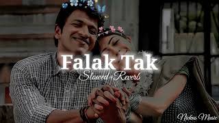 Falak Tak... ❤️ || Slowed+Reverb || Love song || Nickus Music 🎶