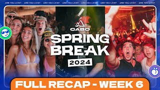 Cabo Spring Break 2024: Week 6 Recap