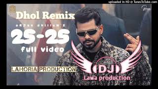 25 25 Arjan Dhillon Dhol MixFt. Dj Lahoria production New Punjabi Songs 2022