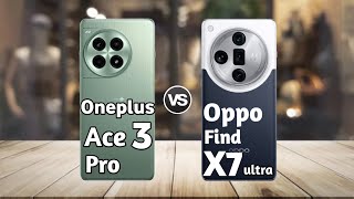 Oneplus Ace 3 Pro vs Oppo Find X7 Ultra: Full Comparison ⚡ Which is Best?