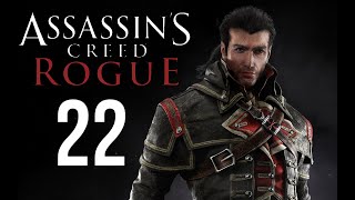 Полное прохождение ► Assassin's Creed: Rogue ►[СМЕРТЬ ШЕВАЛЬЕ И ЛАЙМА] #22