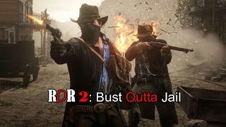 Bust Outta Jail!// Red Dead Redemption 2