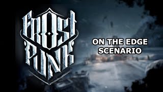 Frostpunk | On The Edge | Easy | PC Playthrough