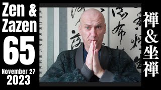 Zen & Zazen (65), November 27th 2023