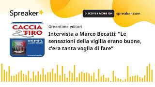 Intervista a Marco Becatti: “Le sensazioni della vigilia erano buone, c’era tanta voglia di fare”