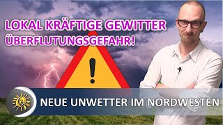 Achtung Wetterwarnung: Lokal Gewitter mit enormen Regenmengen -Überflutungsgefahr!