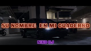 SU NOMBRE EN MI CUADERNO (Turreo Edit) Makano ✘ Niko DJ