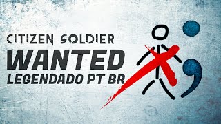 Citizen Soldier - Wanted (Legendado em PT-BR)