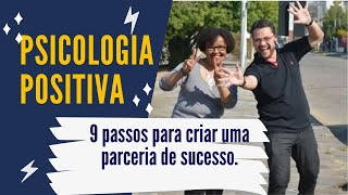 Psicologia Positiva: Como criar parceria de sucesso no trabalho.