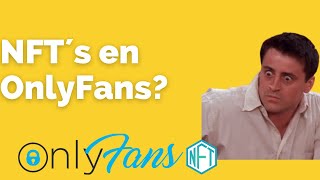 NFT’s en ONLYFANS? 🤔