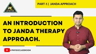 AN INTRODUCTION TO JANDA THERAPY APPROACH.