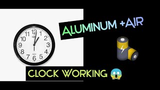 Clock Working on Aluminium + Air |Aluminium Air Battery  | Electrolyte water |  Future Battery