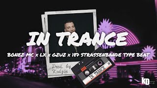 [FREE] LX x Bonez MC x Gzuz x 187 Type Beat "IN TRANCE" - Deutsch Rap x 187 Strassenbande Type Beat