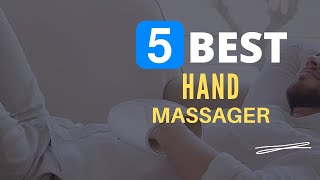 ⭕ Top 5 Best Hand Massager 2024 [Review and Guide]