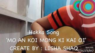 LAGU HAKKA SINGKAWANG - MO AN KOI MONG KI KAI OI - LISHA SHAQ