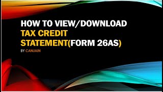 VIEW TAX CREDIT STATEMENT FORM 26AS##EASY#SIMPLE#FASTEST WAY TO VIEW FORM 26AS