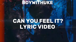 BoyWithUke - Can You Feel It? Lyrics