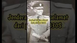 Sejarah tentang Jenderal yang selamat dari G30S #shortvideo #sejarah