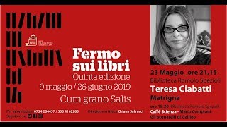 Fermo sui Libri 2019:  Teresa Ciabatti. Integrale