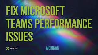 Fix Microsoft Teams Performance Issues