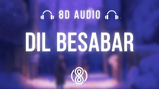 Iqlipse Nova • Dil Besabar 🎧8D Audio🎧 | (Lyrics)