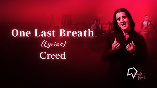 Creed - One Last Breath (Lyrics)