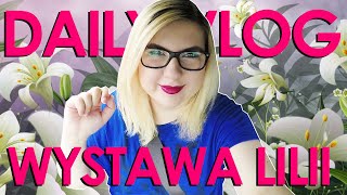 WYSTAWA LILII I PIZZA ŚLUBNA - DailyVlog | Blogodynka