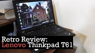 Retro Review: Lenovo ThinkPad T61 Laptop