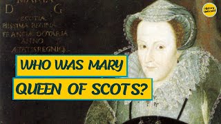 Mary, Queen of Scots: A Turbulent Reign