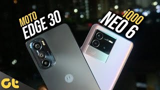 Moto Edge 30 vs iQoo Neo 6: The Better Pick Under Rs. 30,000? | GTR