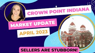 Crown Point Indiana Real Estate Market Update - April 2023