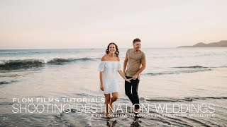 Tips On Shooting Destination Weddings! | Flom Films Tutorials | Cabo and Italy Weddings