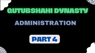 QUTUBSHAHI DYNASTY |ADMINISTRATION|TSPSC|APPSC|TELANGANA HISTORY|INDIAN HISTORY|TSPSC 2022