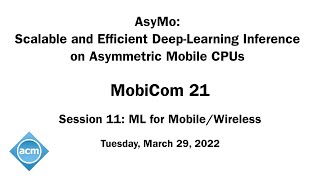 MobiCom 21 - AsyMo: Scalable and Efficient Deep-Learning Inference on Asymmetric Mobile CPUs