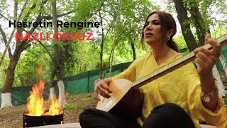 NAZLI ÖKSÜZ - Hasretin Rengine Siyah mı Desem (Akustik)