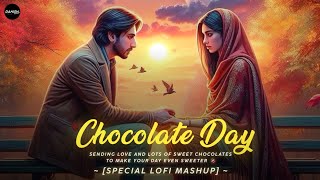 Chocolate Day🍫Special [Lofi Mashup] - | Couple Love Mashup Song | Valentine's Special | Danish Pwskr