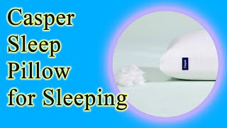 Casper Sleep Pillow for Sleeping