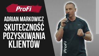 SKUTECZNOŚĆ POZYSKIWANIA KLIENTÓW - ADRIAN MARKOWICZ