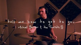 Michael Barrow & The Tourists - "Tell Me How To Get To You" (Official Music Video)