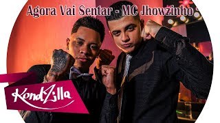 MCs Jhowzinho & Kadinho - Agora Vai Sentar [LETRA]