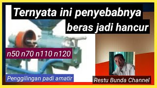 Ternyata ini penyebab beras jadi hancur || Penggilingan padi amatir