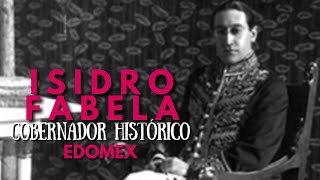 Isidro Fabela: Gobernador histórico del Estado de México