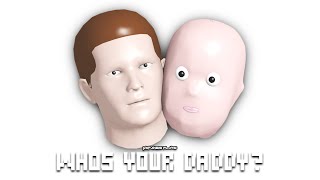 DXFan619 Plays - Who's Your Daddy