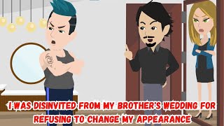 【OSA】I Was Disinvited from My Brother's Wedding for Refusing to Change My Appearance