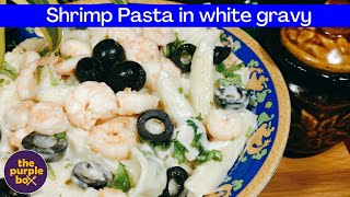 How to make Pasta | SHRIMP pasta recipe | pasta in white sauce | prawn pasta | easy pasta recipe