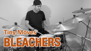 Bleachers - Tiny Moves | Drum Cover