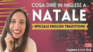 Cosa dire a NATALE in INGLESE | Speciale TRADIZIONI inglesi